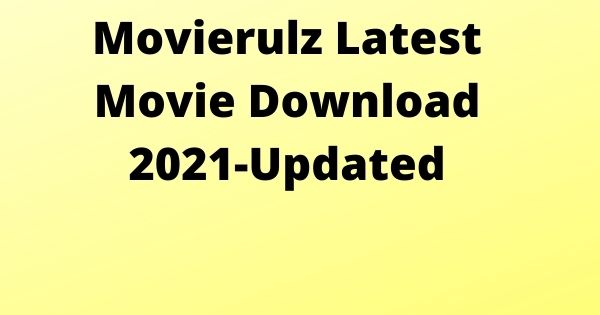 Movierulz Latest Movie Download 2021-Updated