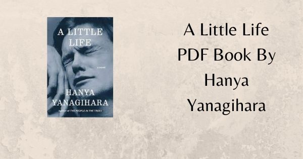 A Little Life PDF Book By Hanya Yanagihara