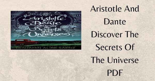 Aristotle And Dante Discover The Secrets Of The Universe PDF